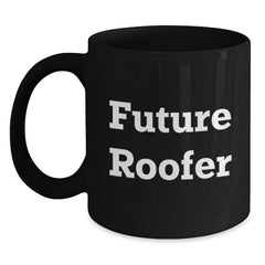 Funny Roofer Gifts for Him, Future Roofer Black Coffee Mug, Graduation Unique Gifts from Friends, Coworkers, Family, 'Future Roofer' Quote, Black 11oz or 15oz Microwave and Dishwasher Safe - Main