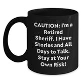 Funny Sheriff Birthday Unique Gift, Sheriff Black Coffee Mug, 'Caution: I'm A Retired Sheriff...' Quote, Gifts from Family for Sheriff, Birthday Unique Presents - Main