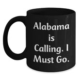Funny Alabama Gifts for Friends from Alabama Calling I Must Go Black Coffee Mug for Birthday Unique Celebrations - Main