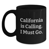 California Calling Gifts, Funny Quote Black Coffee Mug for Birthday, Gifts from Friends, Gifts for California Lovers - Main