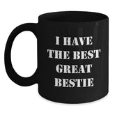 Funny Bestie Black Coffee Mug Gifts for Women - I Have 'The Best' Great Bestie Friend Christmas Unique Gifts from Friends - Main