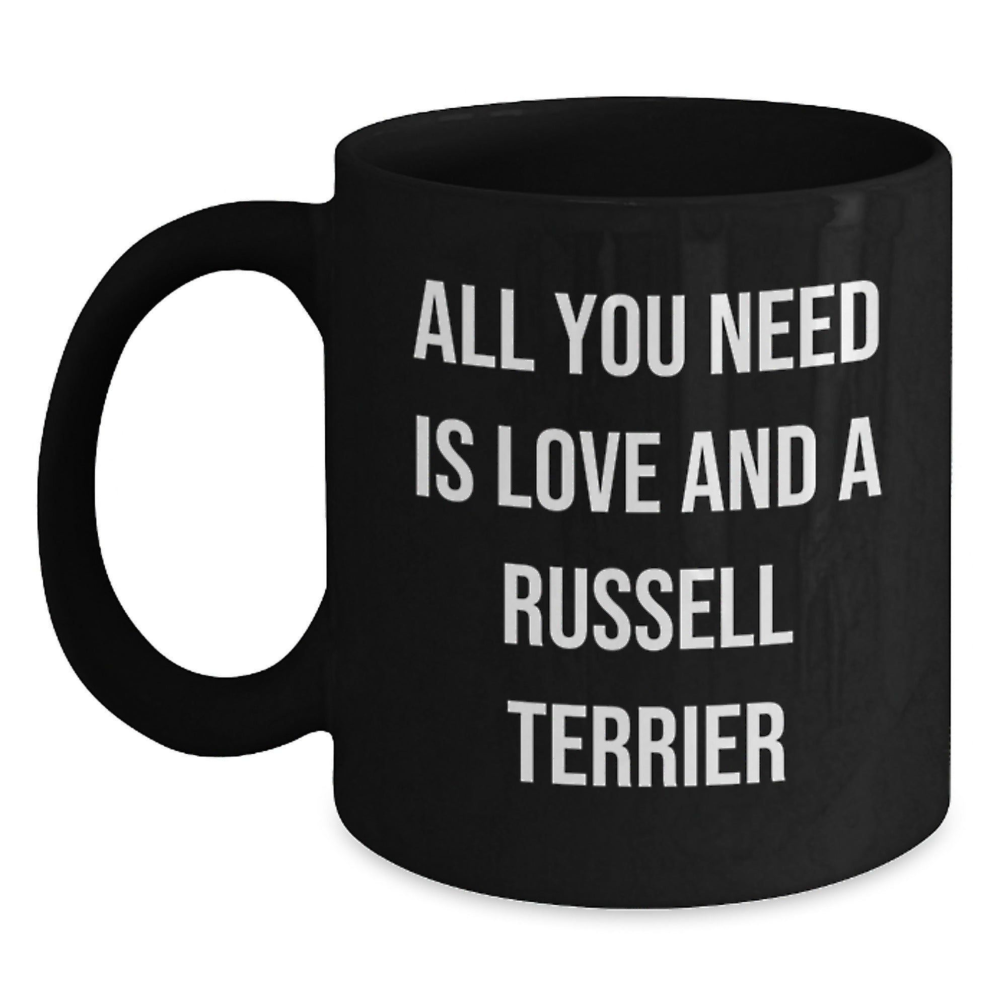 Funny Russell Terrier Dog Black Coffee Mugs Gifts from Friends for Birthday Russell Terrier Dog Lovers - All You Need Is Love And A Russell Terrier - Main