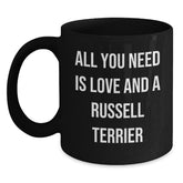 Funny Russell Terrier Dog Black Coffee Mugs Gifts from Friends for Birthday Russell Terrier Dog Lovers - All You Need Is Love And A Russell Terrier - Main
