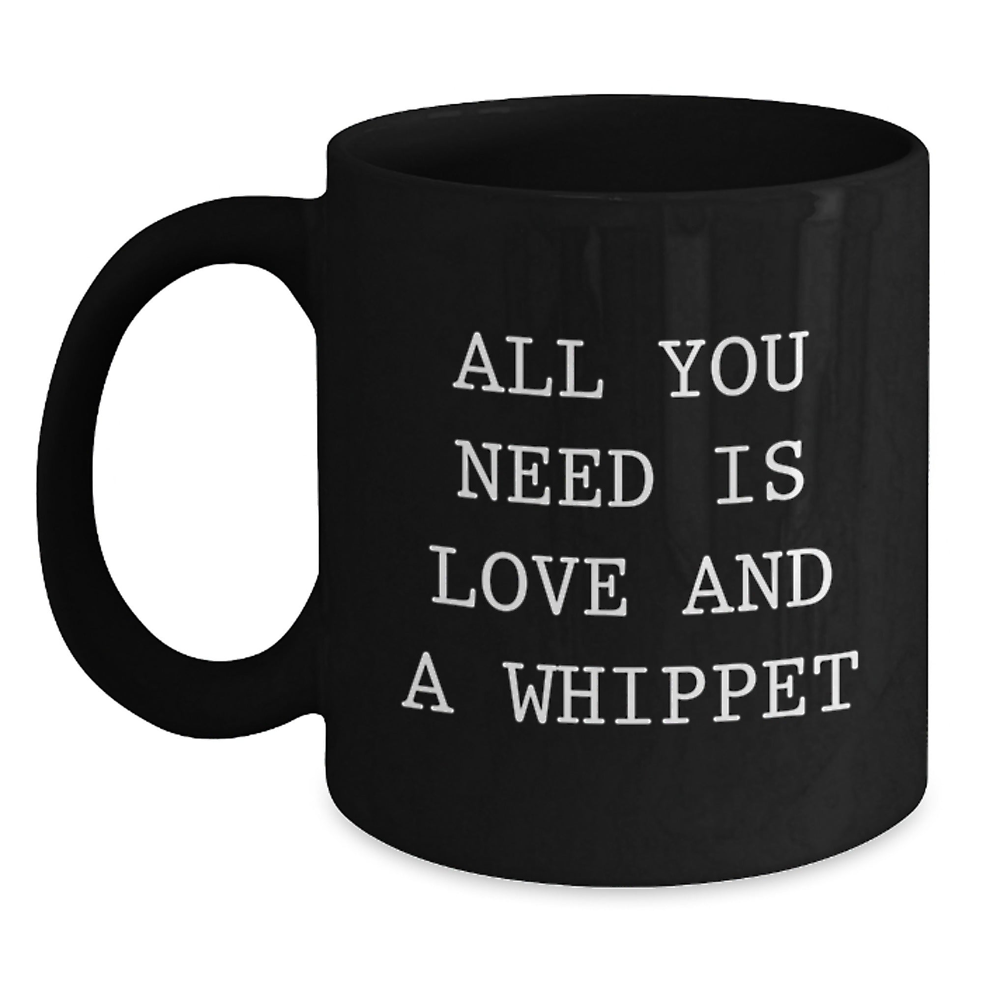 Funny Whippet Dog Lover Gifts from Friends, Funny Black Coffee Mug, All You Need Is Love And A Whippet, Unique Christmas Unique Gifts for Women - Main