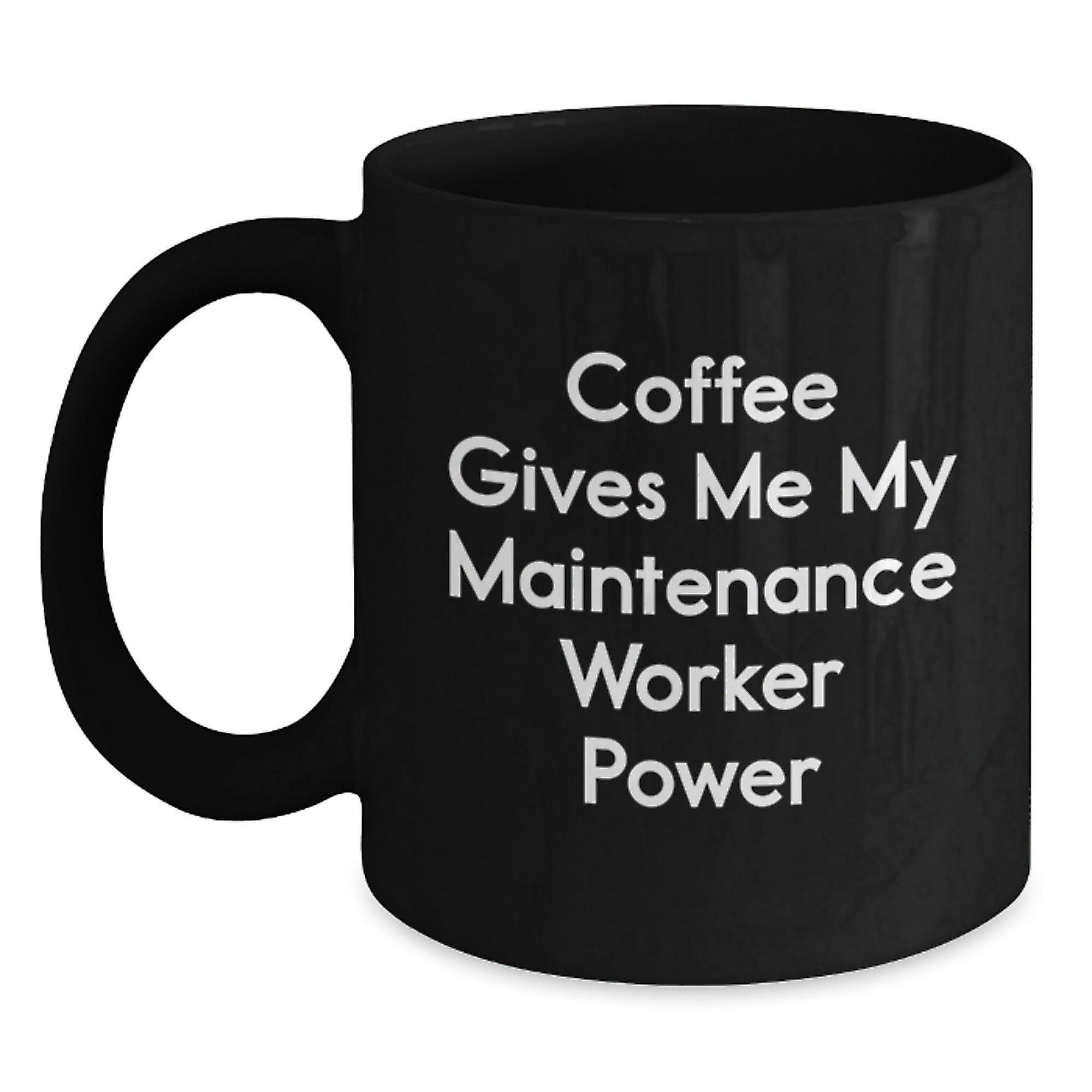 Funny Maintenance Worker Gifts for Men from Friends - 'Coffee Gives Me My Maintenance Worker Power' Black Coffee Mug - Unique Christmas Unique Gifts for Maintenance Worker - Main