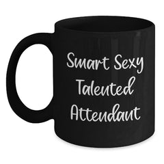 Funny Attendant Gifts from Friends, Smart Sexy Talented Motivational Coffee Mugs for Graduation, Black Ceramic Mug with Quote 'Smart Sexy Talented' - Main