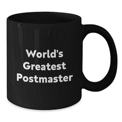 Gifts from Friends, Inspirational World's Greatest Postmaster Black Coffee Mug, Perfect for Christmas Unique Gifts - Additional