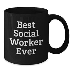 Funny Social Worker Quotes Gifts for Men Women Friends Family from Best Social Worker Ever Black Coffee Mug - Additional
