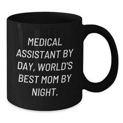 Medical Assistant Gifts from Mom, Funny Quotes Black Coffee Mug for Medical Assistant, Unique Graduation Gifts for Men, Women, Coworkers, Family - Additional