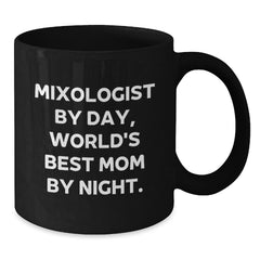 Mixologist Gifts, Funny Quote, Black Coffee Mugs for Graduation, Gifts from Mom, Gifts for Mixologists, Unique Gifts - Additional