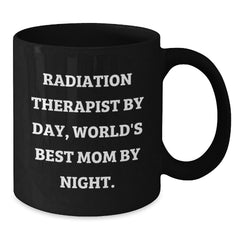 Funny Radiation Therapist Gifts - World's Best Mom Black Coffee Mug, Gifts from Friends for Birthday Unique - Additional