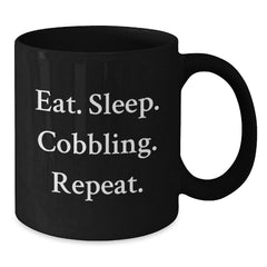 Cobbling Enthusiasts Gifts from Friends for Birthday, Eat. Sleep. Cobbling. Repeat. Quote on Black Coffee Mug - Additional