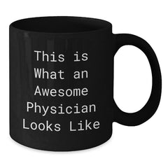 Inspirational Gifts for Awesome Physicians, Funny quote, Black Coffee Mug, Gifts from Friends, Gifts for Physicians, Graduation Unique Gifts - Additional