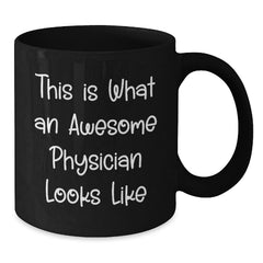 Funny Physician Gifts - 'This Is What An Awesome Physician Looks Like' Black Coffee Mug for Graduation, Gifts from Friends to Physician - Additional