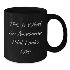 Funny Pilot Gifts for Men - This Is What An Awesome Pilot Looks Like Black Coffee Mug, Perfect Graduation Unique Gifts from Friends - Additional