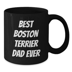Boston Terrier Dog Lovers Funny Black Coffee Mug Gifts from Dad to Boston Terrier Dog Birthday Unique Gifts - Additional
