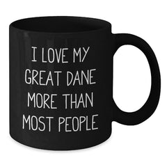 Funny Great Dane Dog Lover Gifts from Men to Women on Valentine's - I Love My Great Dane More Than Most People Black Coffee Mug for Friends, Coworkers, Family - Additional