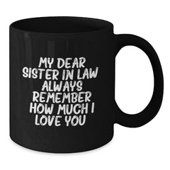 Funny Sister-in-law Gifts from Men - Black Coffee Mug - Christmas Unique Gift Ideas for Sister-in-law - Additional