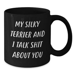 Funny Silky Terrier Dog Black Coffee Mug Gifts for Men Women Friends Family - Unique Christmas Mugs from Men to Silky Terrier Dog Lovers - Additional