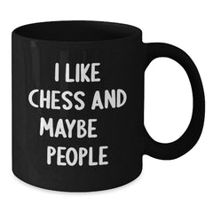 Funny Chess Quote Black Coffee Mugs, Unique Christmas Unique Gifts for Chess Lovers from Friends and Family, I Like Chess And Maybe 3 People - Additional