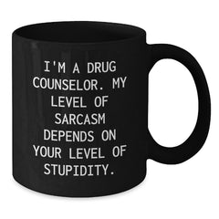 Funny Drug Counselor Gifts from Friends for Graduation, Black Coffee Mug with Sarcasm Quote - Additional