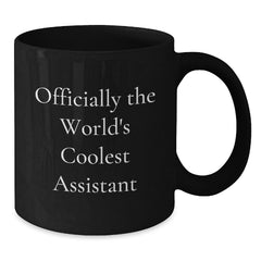 Funny Assistant Gifts for Men, Women, Friends, Coworkers, Family - Officially The World's Coolest Assistant Black Coffee Mug, Graduation Unique Gifts from Friends - Additional