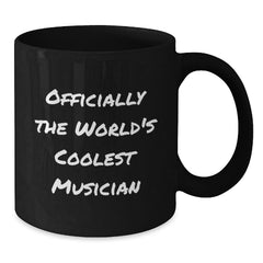 Funny Musician Gifts from Friends for Graduation, 'Officially The World's Coolest Musician' Quote on Black 11oz or 15oz Coffee Mug, Gifts for Musician - Additional