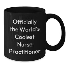 Funny Nurse Practitioner Gifts for Graduation - Black Coffee Mug 'Officially The World's Coolest Nurse Practitioner' from Friends, Coworkers, or Family - Additional