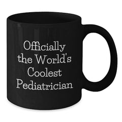 Pediatrician Gifts Funny Quote Birthday Black Coffee Mug for Men from Friends - Additional