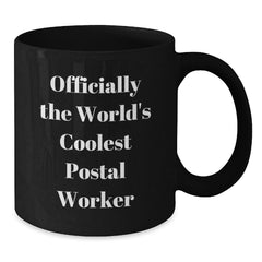 Officially The World's Coolest Postal Worker Funny Quote Gifts for Postal Workers Men Black Coffee Mug for Christmas Unique Gifts from Friends - Additional