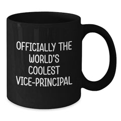 Vice-principal Coffee Mug Gifts from Friends, Officially The World's Coolest Vice-principal Birthday Unique Gifts for Vice-principal, Men or Women - Additional