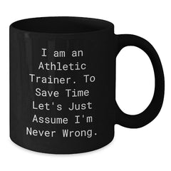 Funny Athletic Trainer Gifts for Men - I'm Never Wrong Mug, Black Coffee, Christmas Unique Presents from Friends - Additional