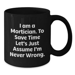 Mortician Humor Gifts from Friends to Mortician - Funny Black Coffee Mug, Graduation Unique Gifts for Mortician Men - Additional