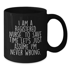 Christmas Unique Gifts for Registered Nurses - Funny Quote Black Coffee Mug, Gifts from Family to Registered Nurse, Funny Registered Nurse Mug, Black Coffee Mug, Christmas Unique Ideas - Additional