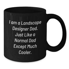 Funny Landscape Designer Gifts for Him, I Am A Landscape Designer Dad Mug, Black Coffee Cup, Perfect Birthday Present from Friends or Family - Additional