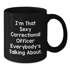 Sexy Correctional Officer Gifts from Friends for Birthday, Funny Black Coffee Mug - Additional