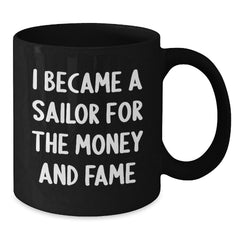 Sailor Gifts for Him or Her - Funny Quote Black Coffee Mug, Graduation Unique Gifts from Friends, Coworkers, or Family - Additional