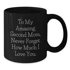 Funny Second Mom Gifts from Men to My Amazing Second Mom Black Coffee Mug for Christmas - Additional