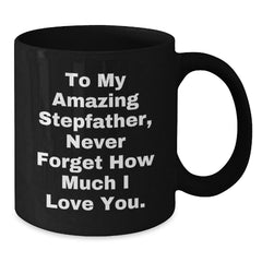 Stepfather Gifts, Funny Quote Ceramic Black Coffee Mug, Unique Christmas Unique Gifts from Family to Stepfather - Additional