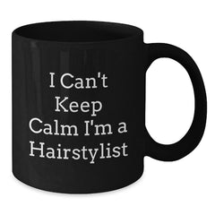 Funny Hairstylist Gifts from Friends, Unique Black Coffee Mugs for Hairstylists, 'I Can't Keep Calm I'm A Hairstylist' Christmas Unique Gifts - Additional