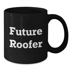Funny Roofer Gifts for Him, Future Roofer Black Coffee Mug, Graduation Unique Gifts from Friends, Coworkers, Family, 'Future Roofer' Quote, Black 11oz or 15oz Microwave and Dishwasher Safe - Additional