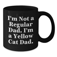 Yellow Cat Dad Gift, Funny Black Coffee Mug, Christmas Unique Presents for Men from Family - Additional