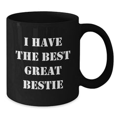 Funny Bestie Black Coffee Mug Gifts for Women - I Have 'The Best' Great Bestie Friend Christmas Unique Gifts from Friends - Additional