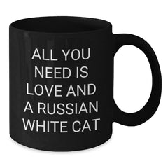 Funny Russian White Cat Gifts for Friends from Men - Best Black Coffee Mug All You Need Is Love - Additional