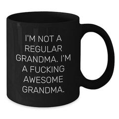 Funny Grandma Gifts from Men or Women - I'm Not A Regular Grandma Black Coffee Mug for Birthday Unique Presents - Additional