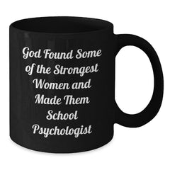 Funny School Psychologist Gifts for Her, Inspirational Quote Black Coffee Mug, Birthday Unique Presents from Friends or Family - Additional