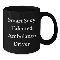 Funny Ambulance Driver Gifts from Men to Ambulance Driver, Black Coffee Mug for Graduation, 'Smart Sexy Talented' Quote - Additional