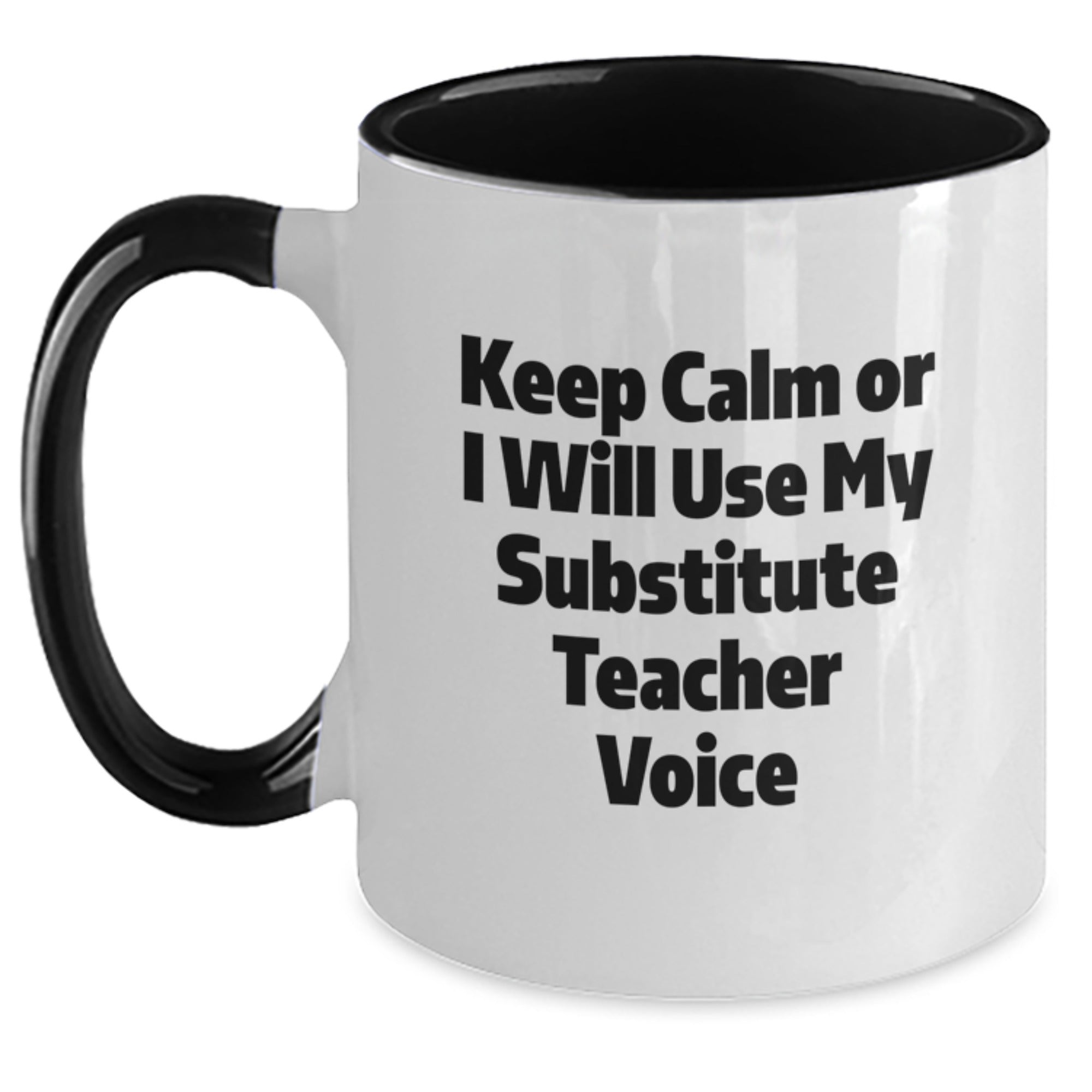 Funny Substitute Teacher Gifts from Friends, Unique Two Tone Coffee Mugs for Christmas, 'Keep Calm Or I Will Use My Substitute Teacher Voice' Mug - Main