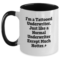 Funny Underwriter Gifts, Unique Two Tone Coffee Mug for Underwriter Birthday, 'I'm A Tattooed Underwriter' Quote - Main