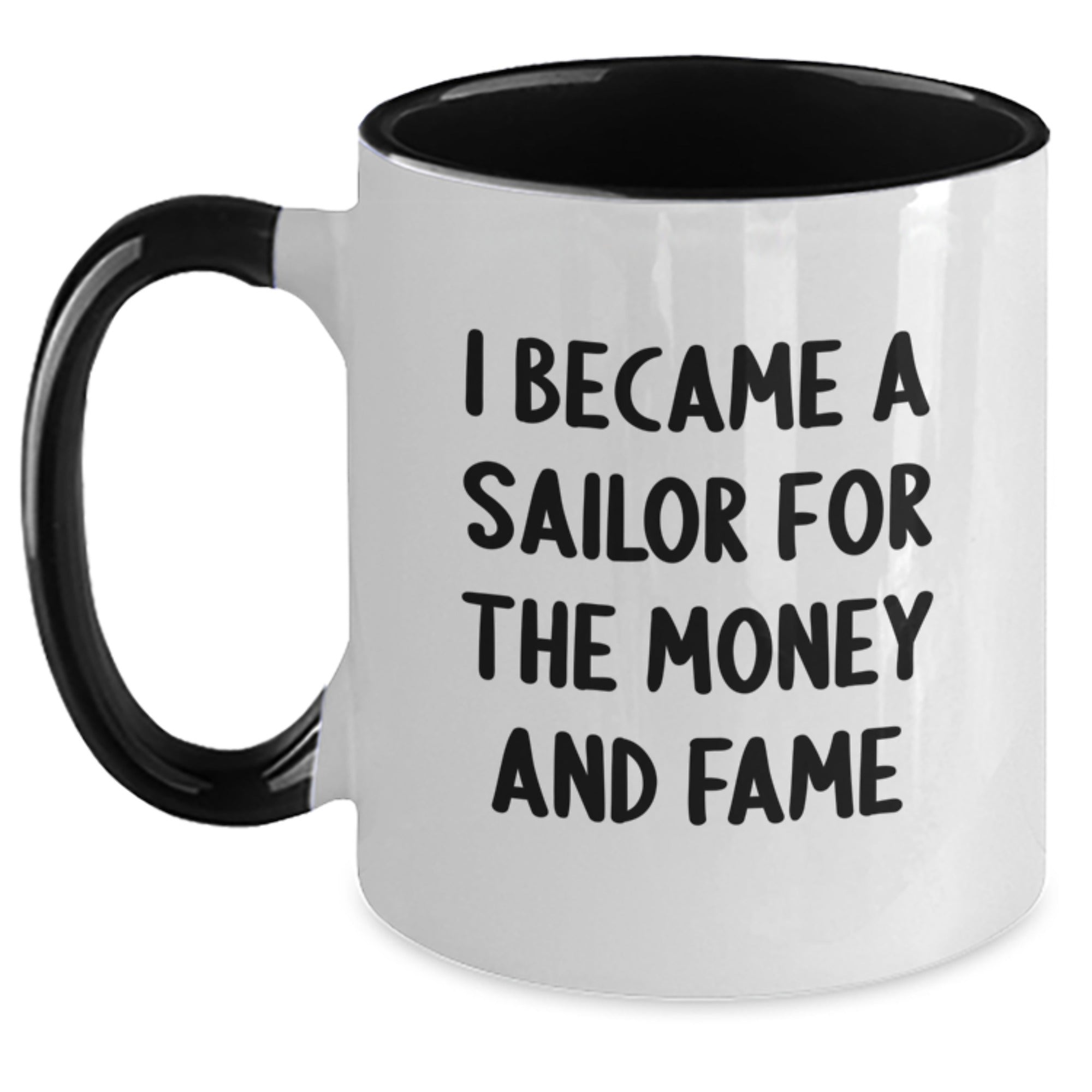 Sailor Gifts Funny Two-Tone Coffee Mugs For Men And Women, Gifts From Family And Friends For Graduation, 'I Became A Sailor For The Money And Fame' Quote - Main